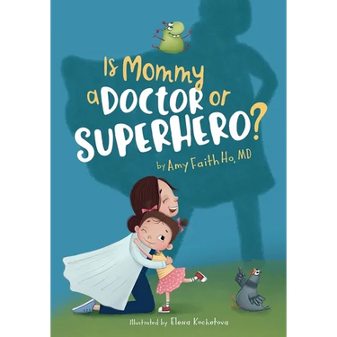 Is Mommy a Doctor or Superhero?