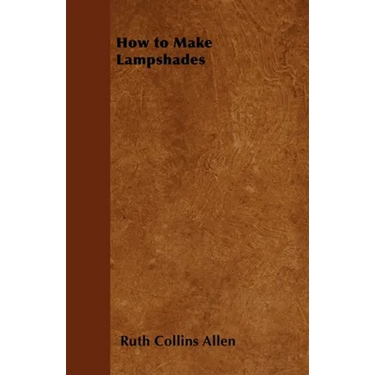 How to Make Lampshades