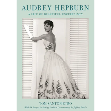 Audrey Hepburn: A Life of Beautiful Uncertainty