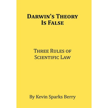 Darwin's Theory Is False: Three Rules of Scientific Law