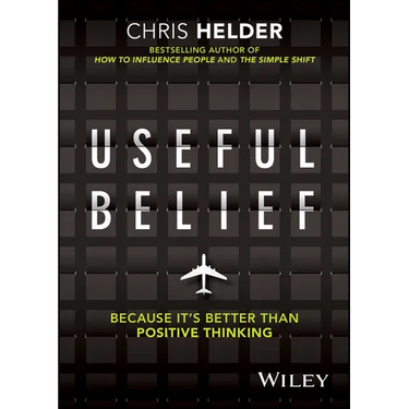 Useful Belief: Because It's Better Than Positive Thinking