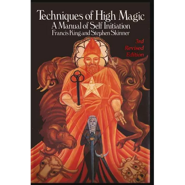 Techniques of High Magic: A Manual of Self-Initiation