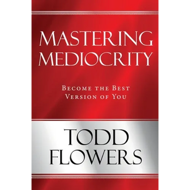 Mastering Mediocrity: Become the Best Version of You