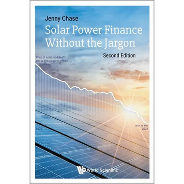 Solar Power Finance Without the Jargon (Second Edition)
