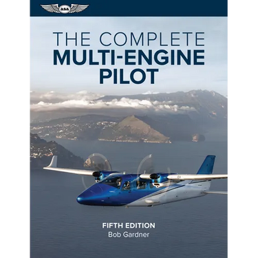 The Complete Multi-Engine Pilot