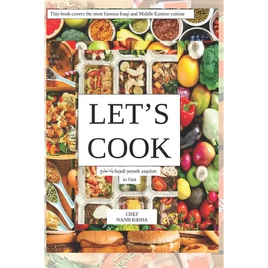 Let's Cook in Fast: This book covers the most famous Iraqi and Middle Eastern cuisine