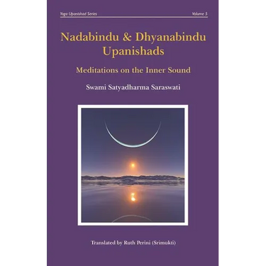 Nadabindu and Dhyanabindu Upanishads: Meditations on the Inner Sound