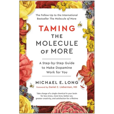 Taming the Molecule of More: A Step-By-Step Guide to Make Dopamine Work for You