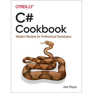 C# Cookbook: Modern Recipes for Professional Developers