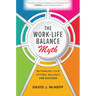 The Work-Life Balance Myth: Rethinking Your Optimal Balance for Success