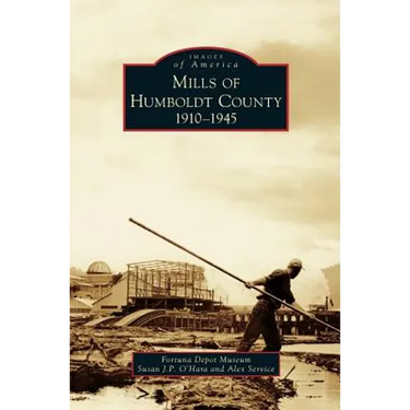 Mills of Humboldt County, 1910-1945