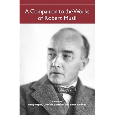 A Companion to the Works of Robert Musil