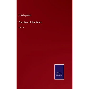 The Lives of the Saints: Vol. 16