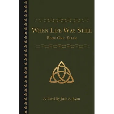 When Life Was Still: Book One: Ellen