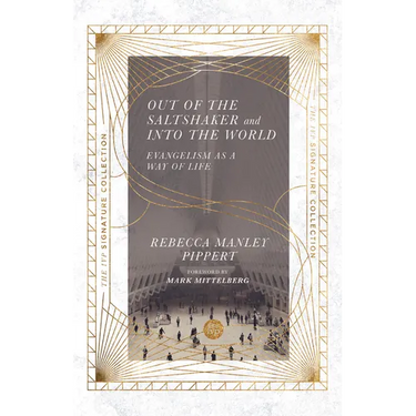 Out of the Saltshaker and Into the World: Evangelism as a Way of Life