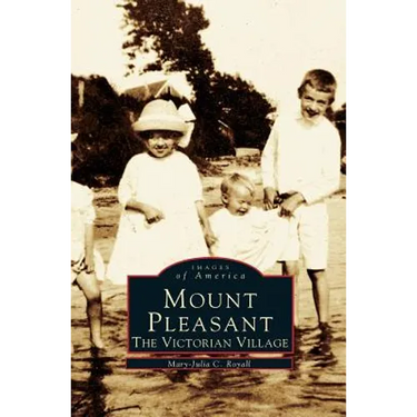 Mount Pleasant: The Victorian Village