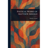 Poetical Works of Matthew Arnold