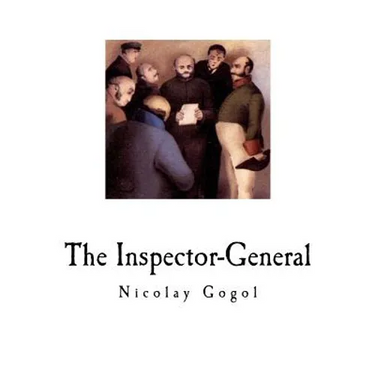 The Inspector-General: A Comedy in Five Acts