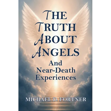The Truth About Angels and Near-Death Experiences
