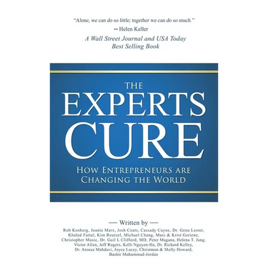 The Experts Cure: How Entrepreneurs Are Changing the World