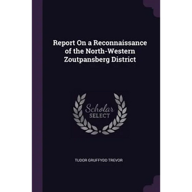 Report On a Reconnaissance of the North-Western Zoutpansberg District
