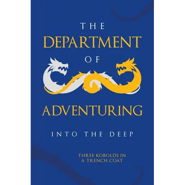 The Department of Adventuring: Into the Deep