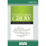 Great Leaders Grow: Becoming a Leader for Life (16pt Large Print Edition)