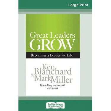 Great Leaders Grow: Becoming a Leader for Life (16pt Large Print Edition)