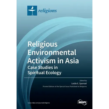 Religious Environmental Activism in Asia: Case Studies in Spiritual Ecology
