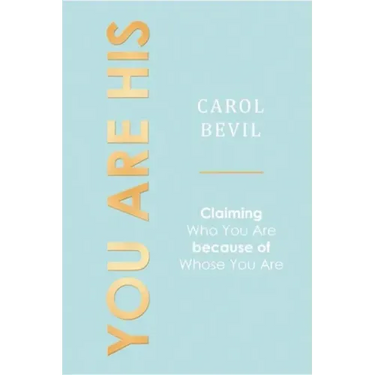 You Are His: Claiming Who You Are Because of Whose You Are