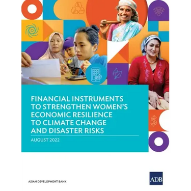 Financial Instruments to Strengthen Women's Economic Resilience to Climate Change and Disaster Risks