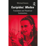 Euripides' Medea: Translation and Theatrical Commentary