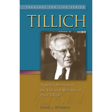 Tillich: A Brief Overview of the Life and Writings of Paul Tillich