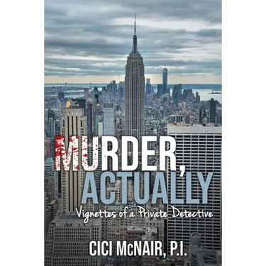 Murder, Actually: Vignettes of a Private Detective