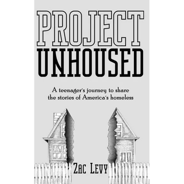 Project Unhoused: A Teenager's Journey to Share the Stories of America's Homeless