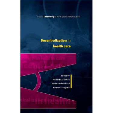 Decentralization in Health Care: Strategies and Outcomes