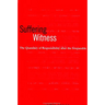Suffering Witness: The Quandary of Responsibility after the Irreparable