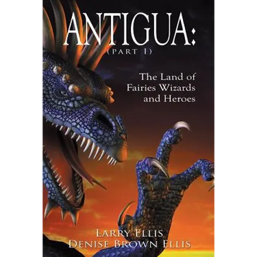 Antigua the Land of Fairies Wizards and Heroes (Part 1)