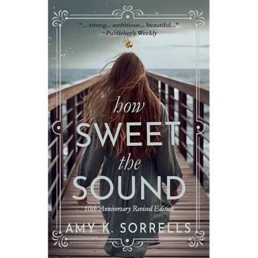 How Sweet the Sound: 10th Anniversary Revised Edition