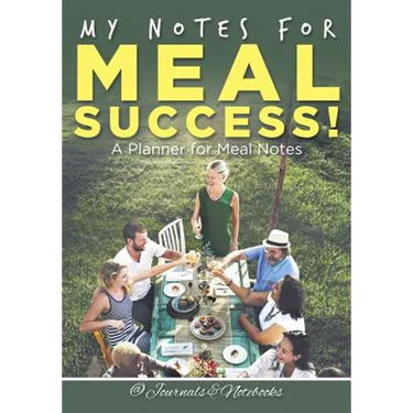 My Notes for Meal Success! A Planner for Meal Notes