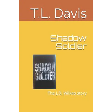 Shadow Soldier: The J.D. Wilkes story