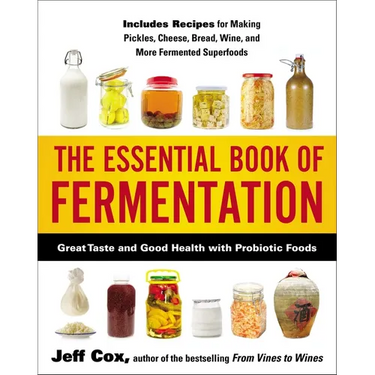 The Essential Book of Fermentation: Great Taste and Good Health with Probiotic Foods