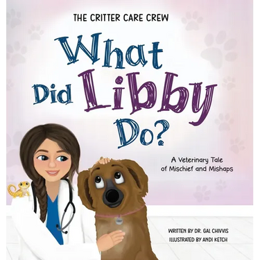 What Did Libby Do?: A Veterinary Tale of Mischief and Mishaps