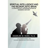 Spiritual Intelligence and The Neuroplastic Brain: A Contextual Interpretation of Modern History