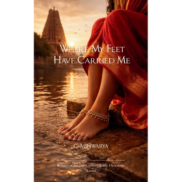 Where My Feet Have Carried Me Hunger, Heart, and Homes I have loved