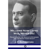 Millions Now Living Will Never Die!: Predictions of the Jehovah's Witnesses and the Watch Tower Society
