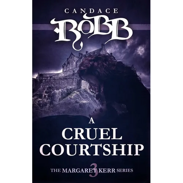 A Cruel Courtship: The Margaret Kerr Series - Book Three