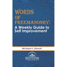 Words of Freemasonry; A Weekly Guide to Self Improvement