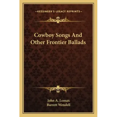 Cowboy Songs and Other Frontier Ballads