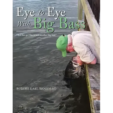 Eye to Eye with Big Bass: "Let Her Go! She Is Just Another Big Fish!"